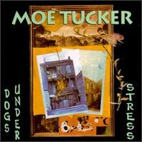Tucker, Maureen - Dogs Under Stress cover