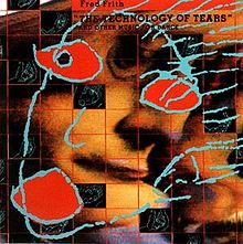 Frith, Fred - The Technology of Tears cover