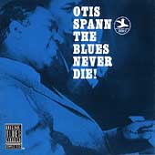 Spann, Otis - The Blues Never Die! cover