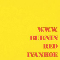 Burnin' Red Ivanhoe - W.W.W. cover