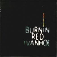 Burnin' Red Ivanhoe - Lack of light cover