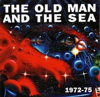 Old Man & The Sea - 1972-75 cover