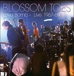 Blossom Toes - Love Bomb: Live 1967-1969 cover