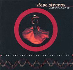 Stevens, Steve - Flamenco. A. Go. Go cover