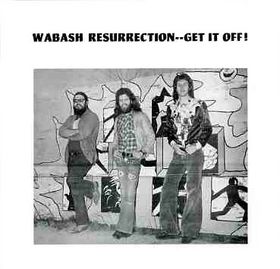 Wabash Ressurection - ...Get it off! cover