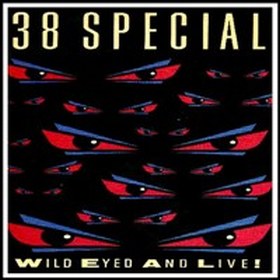 38 Special - Wild eyed and live! cover