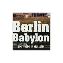 Einstürzende Neubauten - Berlin Babylon (Berlin Babylon OST) cover