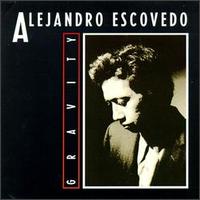 Escovedo, Alejandro - Gravity cover