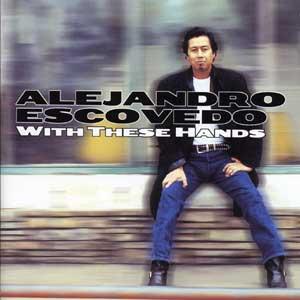 Escovedo, Alejandro - With These Hands cover