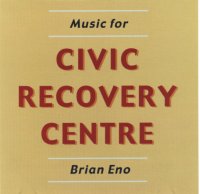 Eno, Brian - Music for Civic Recovery Centre cover
