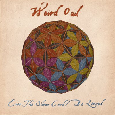 Weird Owl - Ever the Silver Cord Be Loosed cover