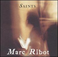 Ribot, Marc - Saints cover