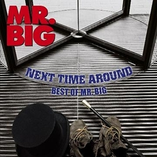 Mr. Big - Next Time Around: Best Of Mr. Big cover