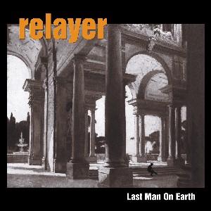 Relayer - Last Man On Earth cover