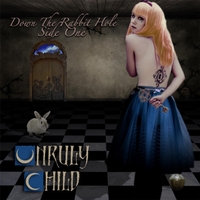 Unruly Child - Down The Rabbit Hole-Side One cover