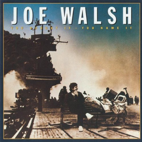 Walsh, Joe - You Bought It – You Name It  cover