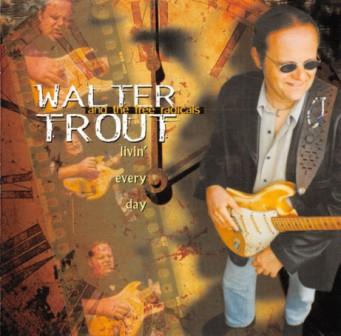 Trout, Walter - Walter Trout And The Free Radicals – Livin' Every Day cover