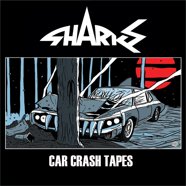 Sharks - Car Crash Tapes cover