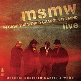 Scofield, John - In Case the World Changes it's Mind /Medeski Scofield Martin Wood/ Live  cover