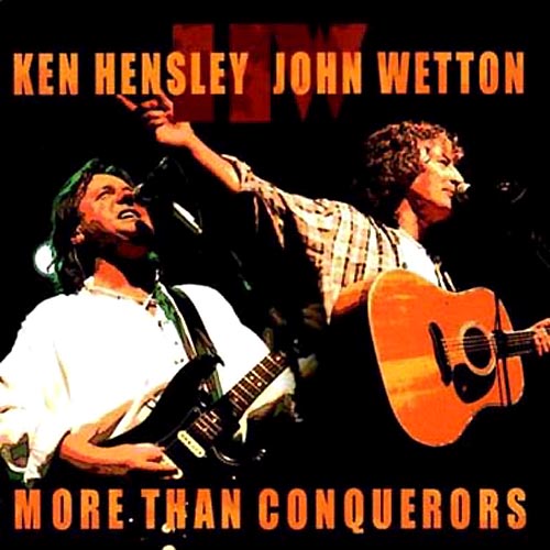 Wetton, John - Ken Hensley & John Wetton – More Than Conquerors cover