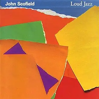 Scofield, John - Loud Jazz cover