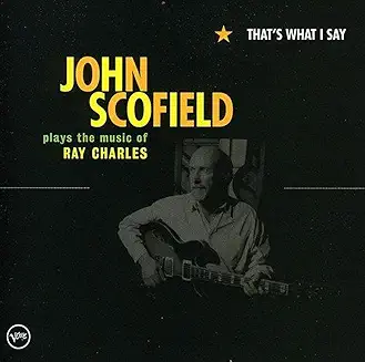 Scofield, John - That's What I Say cover