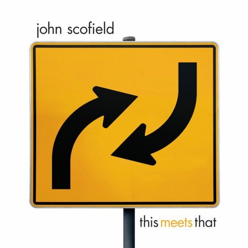 Scofield, John - This Meets That cover