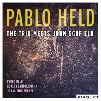 Scofield, John - Pablo Held : The Trio Meetrs John Scofield cover