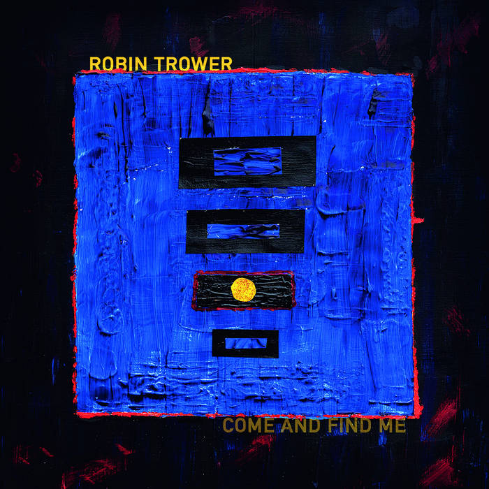 Trower, Robin - Come And Find Me cover