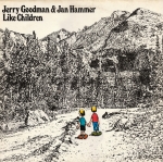 Goodman, Jerry & Hammer, Jan - Like Children cover