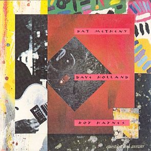 Metheny, Pat - Question and Answer (with Dave Holland & Roy Haynes) cover