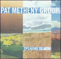 Metheny, Pat - Speaking of Now (PMG) cover