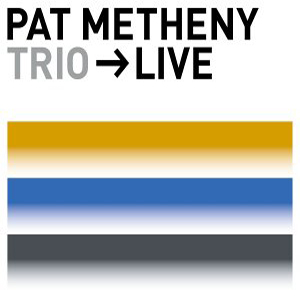 Metheny, Pat - Trio Live cover