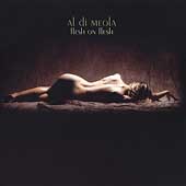 Di Meola, Al - Flesh On Flesh cover