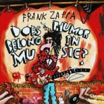 Zappa, Frank - Does Humor Belong In Music? cover