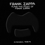 Zappa, Frank - Frank Zappa Plays The Music Of Frank Zappa: A Memorial Tribute cover
