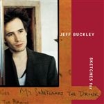 Buckley, Jeff - Sketches for My Sweetheart The Drunk cover