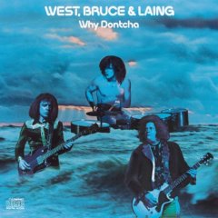 West, Bruce & Laing - Why dontcha cover