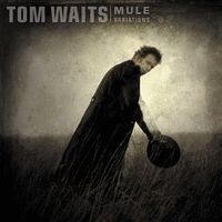 Waits, Tom - Mule Variations cover