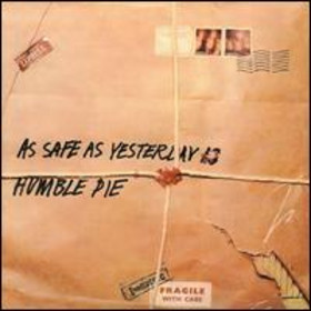Humble Pie - As Safe as Yesterday Is cover