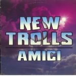 New Trolls - Amici cover