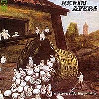 Ayers, Kevin - Whatevershebringswesing cover