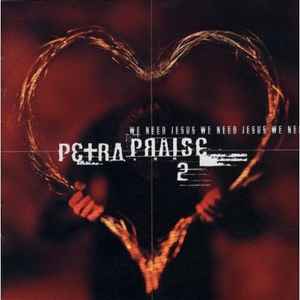 Petra - Petra Praise, Vol. 2: We Need Jesus cover