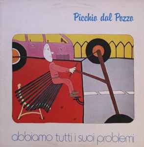 Picchio dal Pozzo - Abbiamo Tutti I Suoi Problemi cover